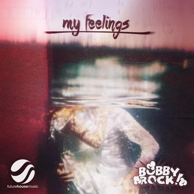 My Feelings 专辑 Bobby Rock