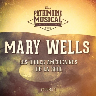 Mary Wells Les Idoles Américaines De La Soul: Mary Wells, Vol. 1