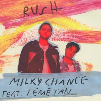 Rush 专辑 Milky Chance