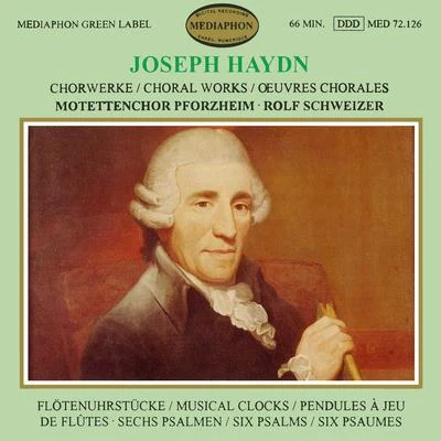 Rolf Schweizer Franz Joseph Haydn: Choral Works - Musical Clocks - Six Psalms