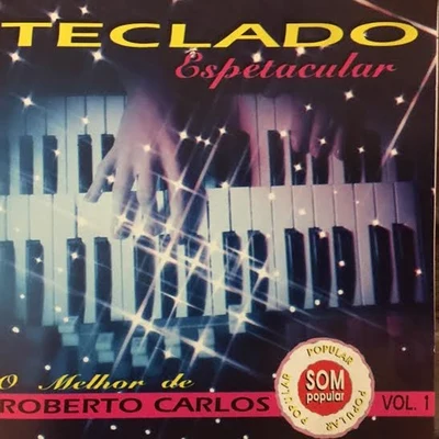 Teclado Espectacular: O Melhor de Roberto Carlos, Vol. 1 專輯 Roosevelt/Zibra/Chløë Black/Drones Club