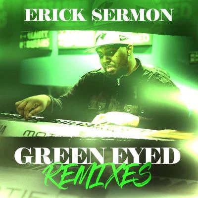 Erick SermonJa Rule Green Eyed Remixes