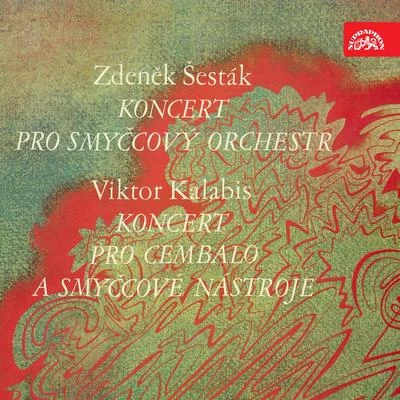 Šesták: String Concerto - Kalabis: Concerto for Harpsichord and Strings 專輯 Petr Altrichter/Prague Chamber Orchestra/Jiří Hlaváč/Petr Matejak/Chamber Soloists