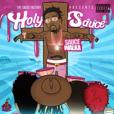 Holy Sauce 專輯 Sauce Walka/Peso Peso/The Real Drippy