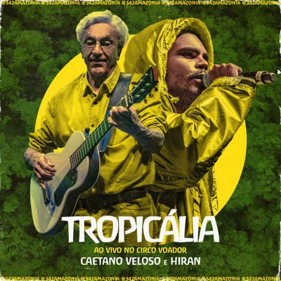 Tropicália (342 Amazônia ao Vivo no Circo Voador) 專輯 Daniela Mercury/Caetano Veloso