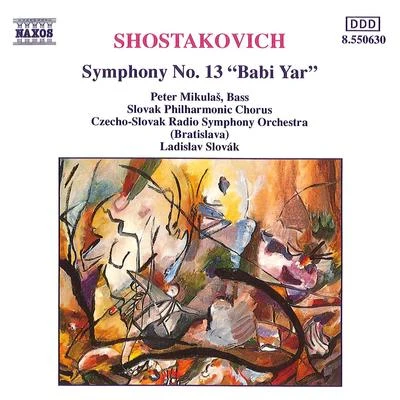 Shostakovich: symphony no. 13, BA比ya R 專輯 Ladislav Slovak/Slovenský Filharmonický Zbor/Slovak Radio Symphony Orchestra