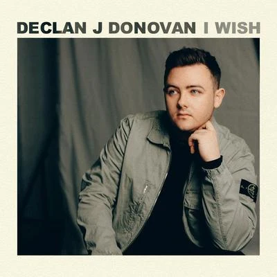 I Wish 專輯 Declan J Donovan