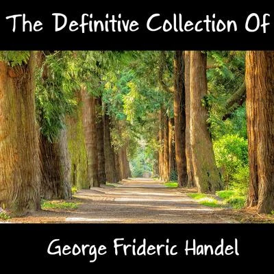 George Frideric HandelIona BrownMichala PetriQuintino & Blasterjaxx The Definitive Collection Of George Frideric Handel