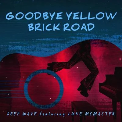 Luke McMaster Goodbye Yellow Brick Road