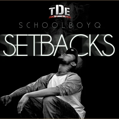 Setbacks (Special Edition) 专辑 Jozzy/ScHoolboy Q