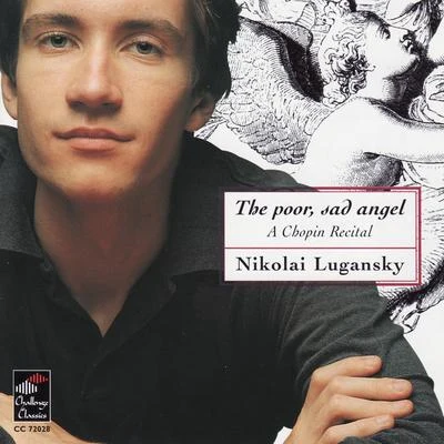 Chopin: The Poor, Sad Angel - A Chopin Recital 專輯 Nikolai Lugansky