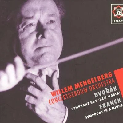 Willem MengelbergConcertgebouworkest Franck : Symphony in D minor & Dvorák : Symphony No.9, From the New World - Telefunken Legacy