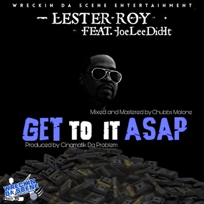 Get to It ASAP (Radio Edit) [feat. Joeleedidit] 專輯 Lester Roy/Joe Weed/Papa Smurf