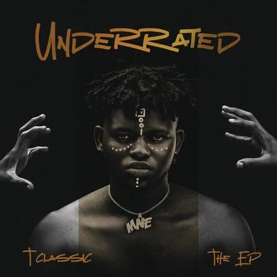 Underrated (The EP) 專輯 T-Classic/Davido/Asake/Quintino & Blasterjaxx/Blanche Bailly