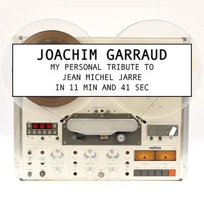 My Personal Tribute to Jean-Michel Jarre in 11 Minutes and 41 Secondes 專輯 Joachim Garraud