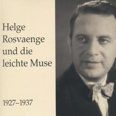 Helge Rosvaenge und die leichte Muse 专辑 Helge Rosvaenge/HR-Sinfonieorchester Frankfurt/Trude Eipperle/Kurt Schröder