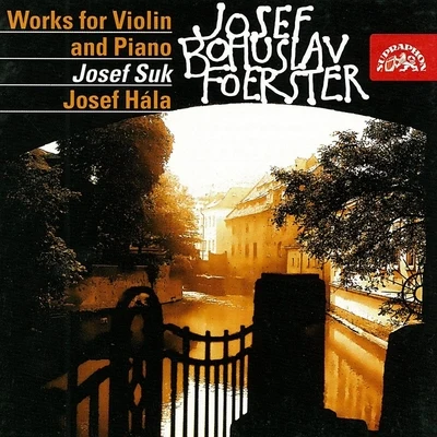 Foerster: Works for Violin and Piano I & II 专辑 Josef Hala/Ludmila Peterkova/Josef Suk