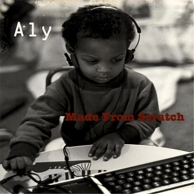 Made from Scratch 專輯 Aly