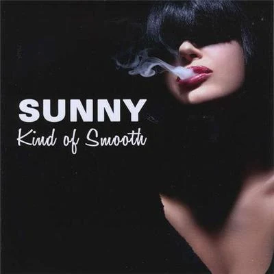 Kind of Smooth 专辑 Sunny/Kama/LORIN/Quintino & Blasterjaxx