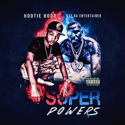 Super Powers (feat. Ace da Entertainer) 专辑 Blue Benji Kobe/Hootie Hood