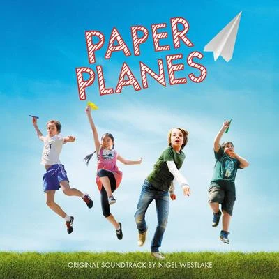 Paper Planes (Original Motion Picture Soundtrack) 专辑 Nigel Westlake