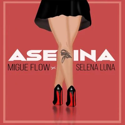 Asesina (feat. Selena Luna) 專輯 Wildey/Migue Flow