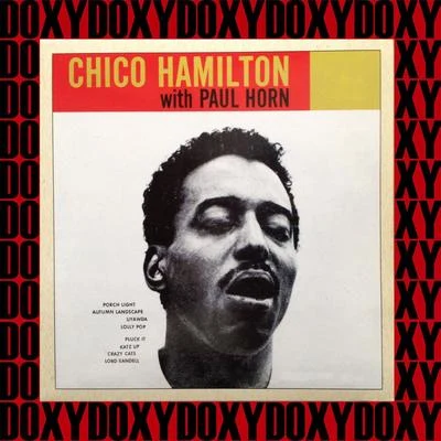 Chico Hamilton With Paul Horn (Hd Remastered Edition, Doxy Collection) 專輯 Chico Hamilton