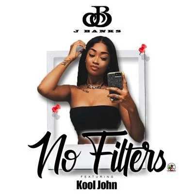 No Filters (feat. Kool John) 專輯 Hombre/J Banks