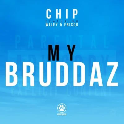 My Bruddaz 專輯 Chip/Dizzee Rascal