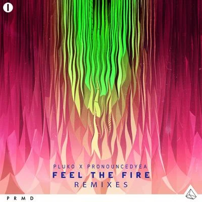 Feel The Fire (Remixes) 專輯 pronouncedyea