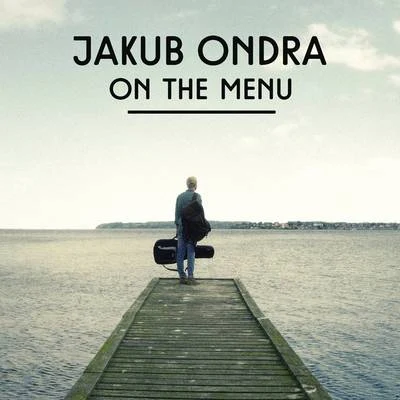 On the Menu 專輯 Jakub Ondra