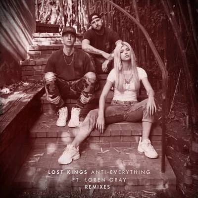 Anti-Everything (Remixes) 專輯 Lost Kings/Katelyn Tarver/Suspect 44