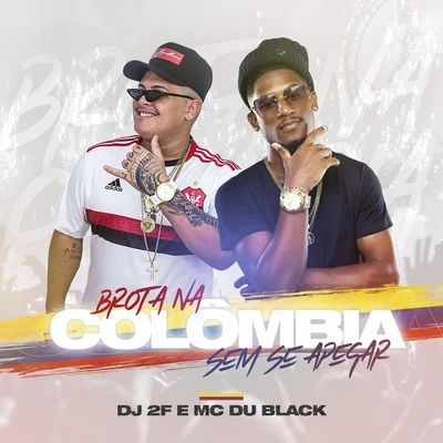 Brota na Colômbia Sem Se Apegar 專輯 Pezão/DJ 2F/FP do Trem Bala