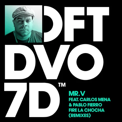 Mr. V Fire La Chocha (feat. Carlos Mena & Pablo Fierro) [Remixes]