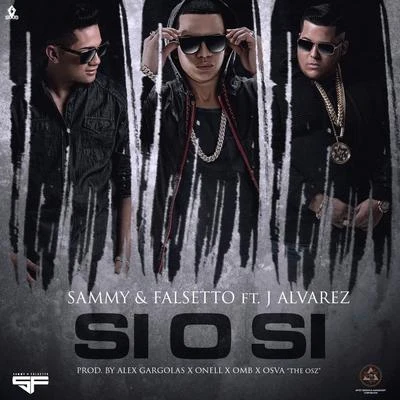 Si O Si (feat. J Alvarez) 专辑 Towy/Sammy & Falsetto/Quintino & Blasterjaxx/Osquel/Super Yei