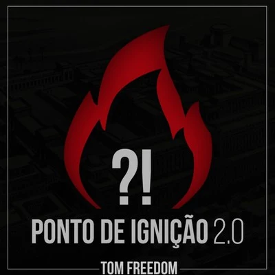 Ponto De Ignição 2.0 專輯 Tom Freedom