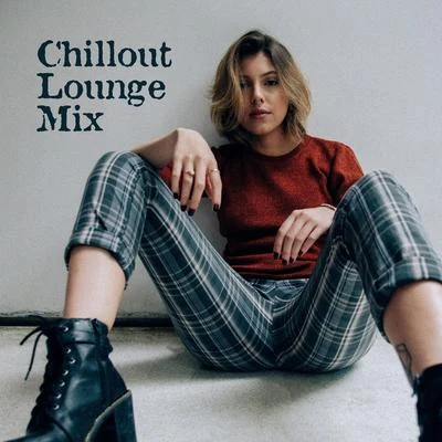 Chillout Lounge Mix – Soft Chill Out Music, Calming Vibes, Reduce Stress, Spring Chill 2019, Chillout Bar Relax 专辑 Beach House Chillout Music Academy