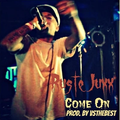 Come On 專輯 Ruste Juxx/Torae/The Returners