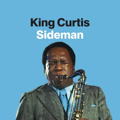 King Curtis: Sideman 專輯 King Curtis