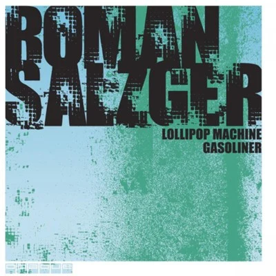 Lollipop MachineGasoliner 专辑 Roman Salzger