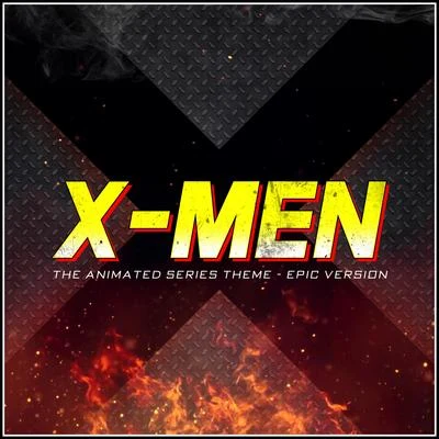 X-Men - The Animated Series Theme (Epic Version) 专辑 Alala/L'Orchestra Cinematique