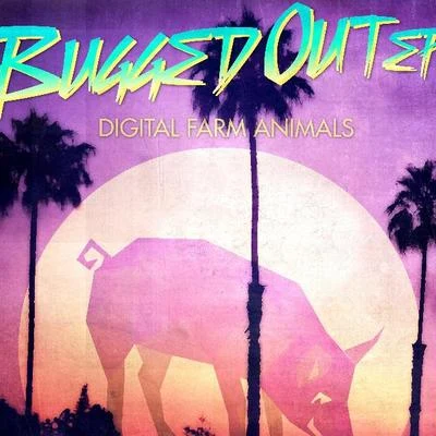 BUGGED OUT EP 专辑 Digital Farm Animals