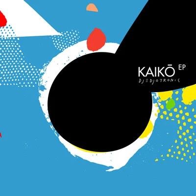 Kaikō EP 專輯 Djedjotronic