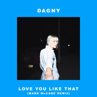 Love You Like That (Marc McCabe Remix) 專輯 Dagny/Sonny Bass/NOTD