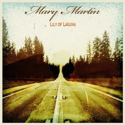 Lily of Laguna 专辑 Mary Martin