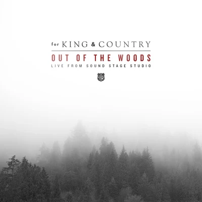 Out Of The Woods (Live From Sound Stage Studio) 專輯 For King & Country