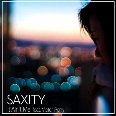 It Aint Me (feat. Victor Perry) 專輯 Saxity/Guardate