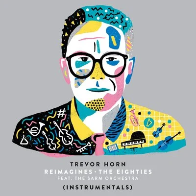 Trevor HornGeoff DownesBruce WoolleyAmazing Karaoke Trevor Horn Reimagines The Eighties (feat. The Sarm Orchestra) (Instrumentals)