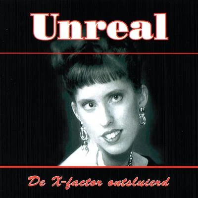 De X-factor ontsluierd 專輯 Unreal