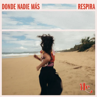 donde nadie más Respira 專輯 iLe/Leonel Garcia